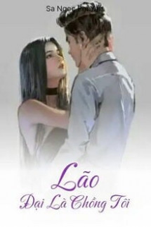 Lão Đại Là Chồng Tôi