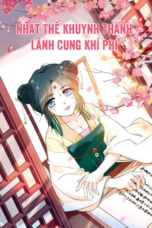 Nhất Thế Khuynh Thành: Lãnh Cung Khí Phi