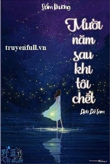 Mười Năm Sau Khi Tôi Chết