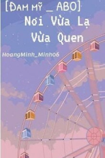 Nơi Vừa Lạ Vừa Quen