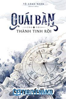 Quái Bàn Của Tôi Thành Tinh Rồi