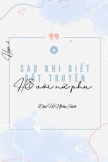 Sau Khi Biết Cốt Truyện Tôi HE Với Nữ Phụ