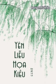 Yên Liễu Họa Kiều - Lộ Lộ