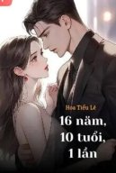 16 Năm, 10 Tuổi, 1 Lần