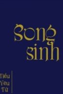 [BHTT] Song Sinh (Tiểu Yêu Tử)