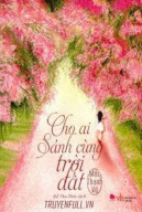 Cho Ai Sánh Cùng Trời Đất