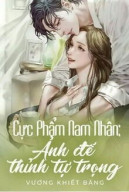 Cực Phẩm Nam Nhân: Ảnh Đế Thỉnh Tự Trọng