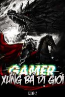 Gamer Xưng Bá Dị Giới