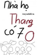 Nhà Họ Thang Có 7 O