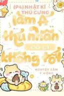 Nhật Ký Thú Cưng (P4): Làm Á Thú Nhân Có Gì Không Tốt