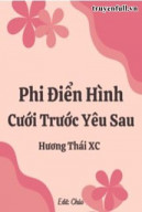 Phi Điển Hình Cưới Trước Yêu Sau