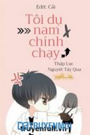 Tôi Dụ Nam Chính Chạy